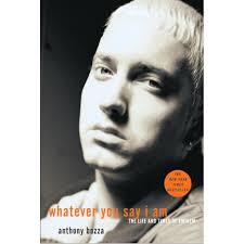 Whatever You Say I Am : The Life and Times of Eminem (Paperback)