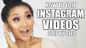 edit insram beauty videos step