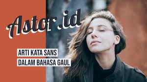 Maybe you would like to learn more about one of these? Kata Kata Gaul Jaman Now Dan Artinya