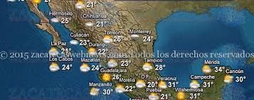 Zacatecas Web News De Mexico Para El Mundo Pronostico Del Tiempo Local
