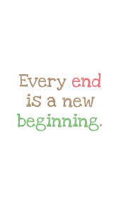 End Is A New Beginning New Beginning Quotes Job Quotes Beginning Quotes