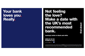 A uk bank which specialises in telephone and online banking, first direct offers a range of financial services to their customers, including mortgages, credit cards, loans, and savings. First Direct Ads Parody High Street Banking Rivals