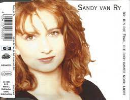 Sandy Van Ry – Ich Bin Die Frau, Die Dich Immer Noch Liebt (1999, CD) -  Discogs