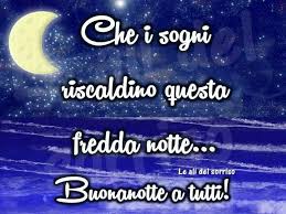 Brrrrr Buonanotte Buonanotte Notte E buonanotte, buonanotte a chi non riesce a prender sonno e buonanotte, buonanotte a chi insegue un'altro sogno e buonanotte al sole che spegne la luce e va a dormire senza me e buonanotte. www pinterest jp