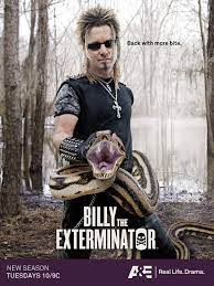 Our pest control services provide the highest levels of risk management, reassurance, and responsiveness to give you peace of mind. Billy The Exterminator Tv Series 2009 Imdb