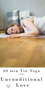 60 Min Yin Yoga For Unconditional Love Yoga With Melissa 532 Yin Yoga Yin Yoga Sequence Yin Yoga Benefits