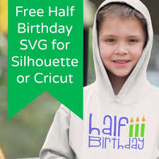 Download Free Svg Half Birthday Cut File Cutting For Business