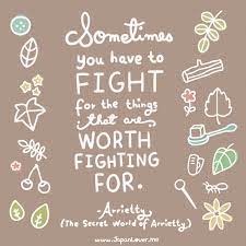 Fight For The Things That Are Worth Fighting For Pictures Photos And Images For Facebook Tumblr Pinterest And Twitter