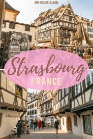 Retrouvez toutes les informations concernant notre restaurant sur. A Splendid One Day In Strasbourg Itinerary Our Escape Clause