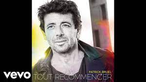 Patrick Bruel Tout Recommencer Audio Youtube