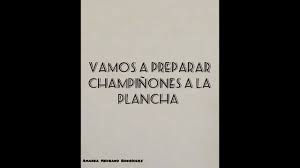 Champiñones a la plancha. Amanda Medrano Rodríguez - YouTube