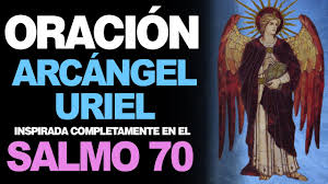 Hope you enjoy and appreciate the collection i just started. Oracion Al Arcangel Uriel Inspirada En El Salmo 70 Reflexiones Biblicas Youtube