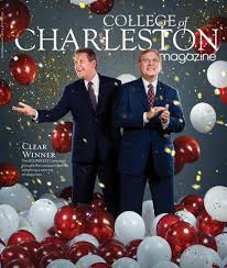 College of Charleston Magazine Fall 2016 by College of Charleston