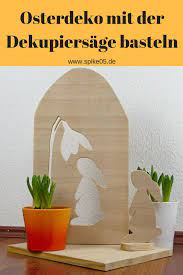 Die besten dekupiersägen im vergleich 2021. Osterdeko Aus Restholz Mit Der Dekupiersage Herstellen Ostern Basteln Holz Osterdeko Laubsagearbeiten Ostern
