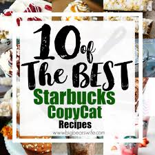 You will find very popular and starbucks best sellers. 10 Of The Best Starbucks Copycat Recipes Big Bear S Wife Starbucks Recipes