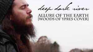 Woods of ypres have previously released four albums, and their sound has been compared to the likes of katatonia, paradise lost, and type o negative, characterized by band leader david gold's deep and mournful vocal style and bleak lyrical outlook. Deep Dark River Premiere Video Tribute In Memory Of Woods Of Ypres David Gold The Rockpit