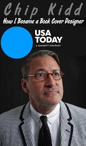USA Today Interview: Chip Kidd, How I Became a Book Designer
