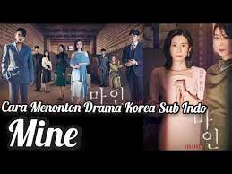 Sinopsis drama korea mine (2021): Cara Download Drama Korea Mine Full Episode Sub Indo Rujukan News
