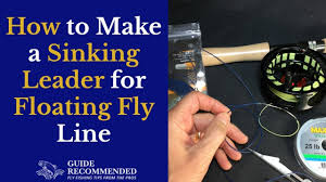 a sinking leader for fly line