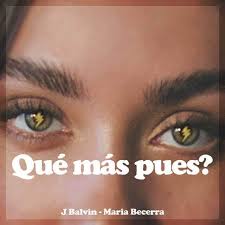 Si te conozco mucho má' sin la ropita sé que. J Balvin Con Maria Becerra En Que Mas Pues