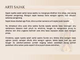 Sajak mangrupa ébréhan pikiran jeung rarasaan tina hasil ngimpleng (répleksi) pangarang anu ngagunakeun basa anu munel tur pepel. Makalah Pengertian Sajak Dalam Bahasa Sunda