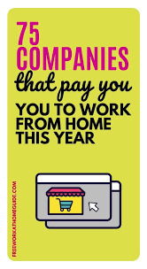75 Companies That Pay You To Work From Home This Year Legitimate Work From Home Work From Home Jobs Working From Home