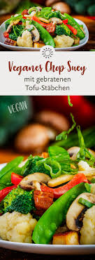 Fur Unsere Vegane Chop Suey Variante Haben Wir Blumenkohl Brokkoli Zuckerschoten Paprika Bambussprossen Und Pilze Gewahlt Der Chop Suey Tofu Vollwertkost