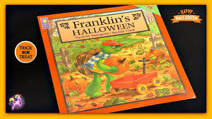 Franklin S Halloween Franklin Read Aloud Storybook For Kids Children Adults Youtube