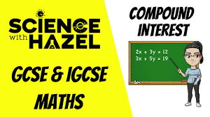 Compound Interest Gcse Igcse Maths Aqa Edexcel Cie Ocr Youtube