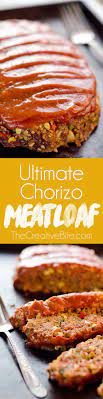 Ultimate Chorizo Meatloaf Is A Hearty Dinner Full Of Ground Beef Chorizo Sweet Chorizo Meatloaf Meatloaf Recipes