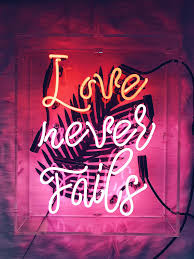 Love Never Fails Neon Sign Via Helloconfettidreams Neon Signs Neon Quotes Neon Words