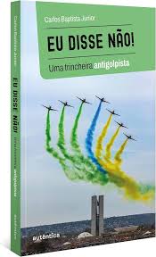 Eu disse não! - Uma trincheira antigolpista | Amazon.com.br