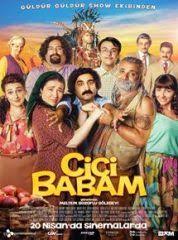 Cici Babam 2018 Yerli Filmi Full Izle Film Tam Film Aksiyon Filmleri