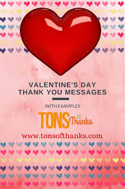 Look no further than this list of the very best valentine's day wishes and messages to send them this year. Valentine S Day Thank You Messages Examples