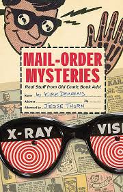 Mail-Order Mysteries: Real Stuff from Old Comic Book Ads: Demarais, Kirk:  9781608870264: Amazon.com: Books