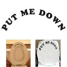 Use the fan, it is there for a reason 3. Buy Put Me Down Toilet Seat Decal Sticker Bathroom Art Sign Reminder Bazaargadgets Com