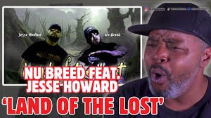 First Time Reaction NU BREED JESSE HOWARD LAND OF THE LOST
