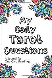 Tarot card reading is the practice of using tarot cards to gain insight into the past, present or future by formulating a question, then drawing and interpreting cards. My Daily Tarot Questions A Journal For Daily One Card Readings For Today S Tarot Readers Doodle Swirls Cover By Tarot Empowered 9798674141761 Amazon Com Books