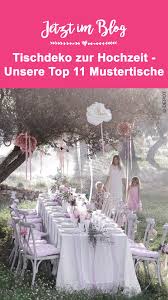 Der schönste tag ihres lebens steht an! Bezaubernde Tischdeko Zur Hochzeit Unsere Top 11 Mustertische