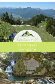 Die Berge Rund Um Den Tegernsee Sind Zwar Nicht Die Hochsten Berge In Bayern Zum Wandern Aber Sie Bieten Einen Wunderbaren Tegernsee Wandern Wandern Wanderung