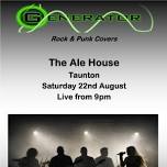 Generator @ The Ale House, Taunton, Saturday 22nd August