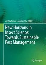 Entomology and pest management, 6th edition, person education inc., upper saddle river, new jersey 07458, u.s.a. New Horizons In Insect Science Towards Sustainable Pest Management Akshay Kumar Chakravarthy Springer