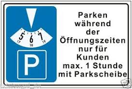 Auf diesen rechteckigen schildern findet sich neben der abbildung einer parkscheibe eine. Parkplatz Schild Parken Wahrend Der Offnungszeiten Fur Kunden Parkscheibe P190 Ebay