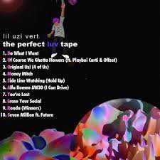 Check spelling or type a new query. Lil Uzi Vert The Perfect Luv Tape Lyrics And Tracklist Genius