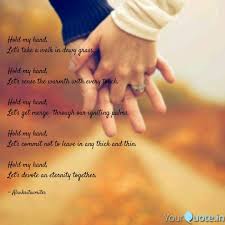 Take my hand quotes love. Hold My Hand Let S Take Quotes Writings By Alankrita Verma Yourquote