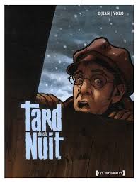 tard dans la nuit ; intégrale
