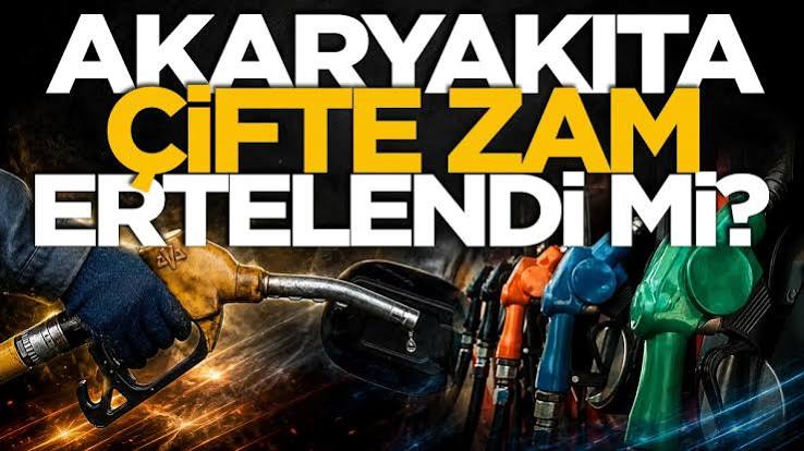 Akaryakıt Fiyatlarında Son Durum: O Çifte Zam İptal mi Oldu?