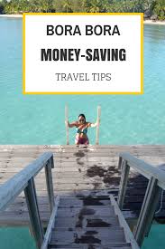 How To Save Money In Bora Bora 22 Ways To Save Places To Travel Bora Bora Tahiti Travel Spot