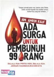 Si pembunuh ini akhirnya mengangkat pedangnya dan membunuh rahib itu sebagai balasan yang setimpal untuknya guna menggenapkan 100 orang manusia yang telah dibunuhnya. Ada Surga Untuk Pembunuh 99 Orang Selalu Ada Pintu Asa Selalu Ada Jemari Rahman Rahim Nya