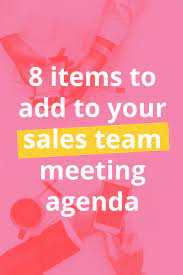 8 Indispensable Items That Should Be On Every Sales Team Meeting Agenda Sales Meetingagenda Teammeeti Meeting Agenda Team Meeting Ideas Team Meeting Agenda